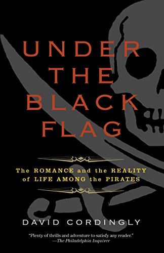 Book Cover Under the Black Flag: The Romance and the Reality of Life Among the Pirates