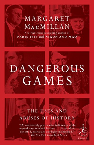 Book Cover Dangerous Games: The Uses and Abuses of History (Modern Library Chronicles)