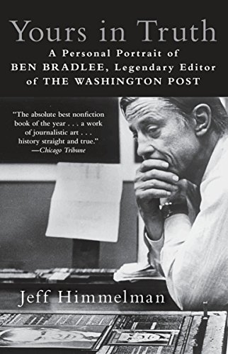 Book Cover Yours in Truth: A Personal Portrait of Ben Bradlee, Legendary Editor of The Washington Post