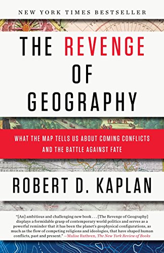 Book Cover The Revenge of Geography: What the Map Tells Us About Coming Conflicts and the Battle Against Fate