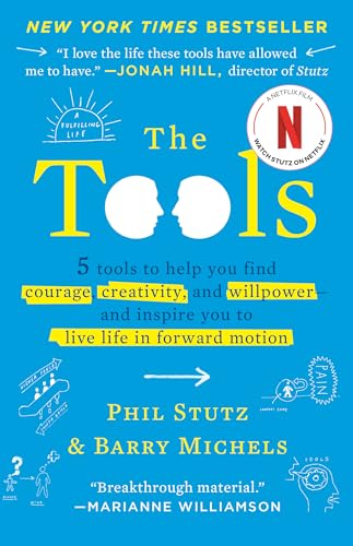 Book Cover The Tools: 5 Tools to Help You Find Courage, Creativity, and Willpower--and Inspire You to Live Life in Forward Motion