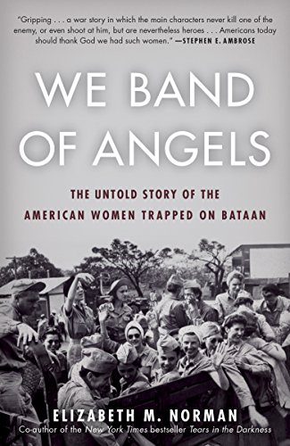 Book Cover We Band of Angels: The Untold Story of the American Women Trapped on Bataan