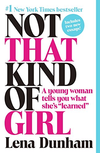 Book Cover Not That Kind of Girl: A Young Woman Tells You What She's 