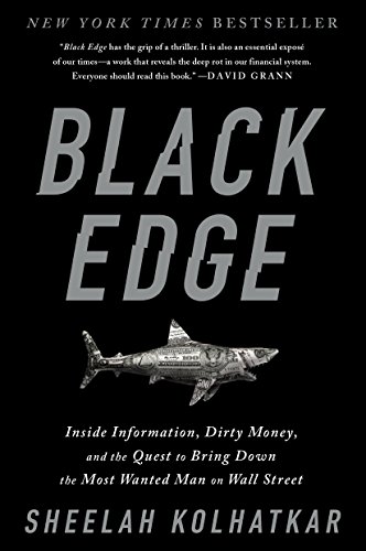 Book Cover Black Edge: Inside Information, Dirty Money, and the Quest to Bring Down the Most Wanted Man on Wall Street