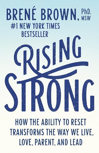 Book Cover Rising Strong: How the Ability to Reset Transforms the Way We Live, Love, Parent, and Lead