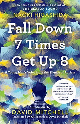 Book Cover Fall Down 7 Times Get Up 8: A Young Man's Voice from the Silence of Autism