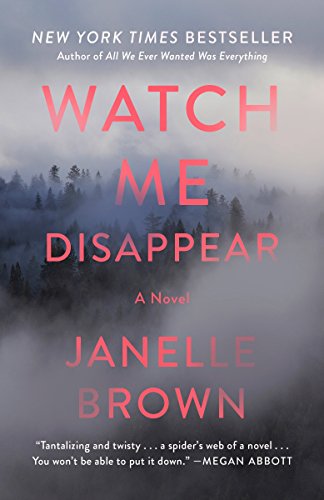 Book Cover Watch Me Disappear: A Novel