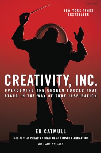 Book Cover Creativity, Inc.: Overcoming the Unseen Forces That Stand in the Way of True Inspiration