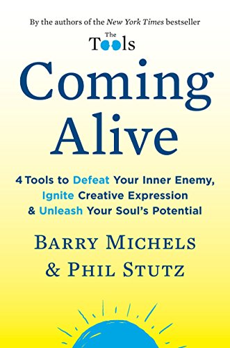 Book Cover Coming Alive: 4 Tools to Defeat Your Inner Enemy, Ignite Creative Expression & Unleash Your Soul's Potential
