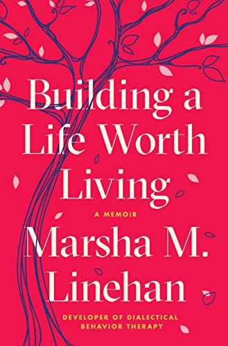 Book Cover Building a Life Worth Living: A Memoir