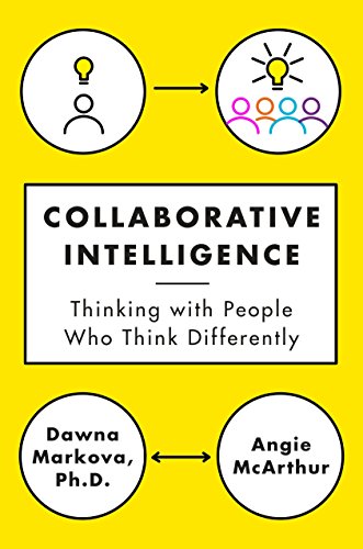 Book Cover Collaborative Intelligence: Thinking with People Who Think Differently