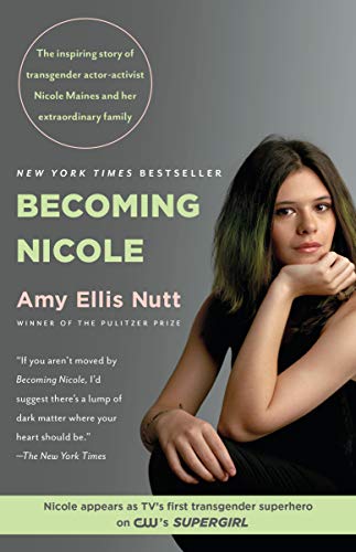 Book Cover Becoming Nicole: The inspiring story of transgender actor-activist Nicole Maines and her extraordinary family