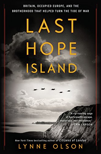 Book Cover Last Hope Island: Britain, Occupied Europe, and the Brotherhood That Helped Turn the Tide of War
