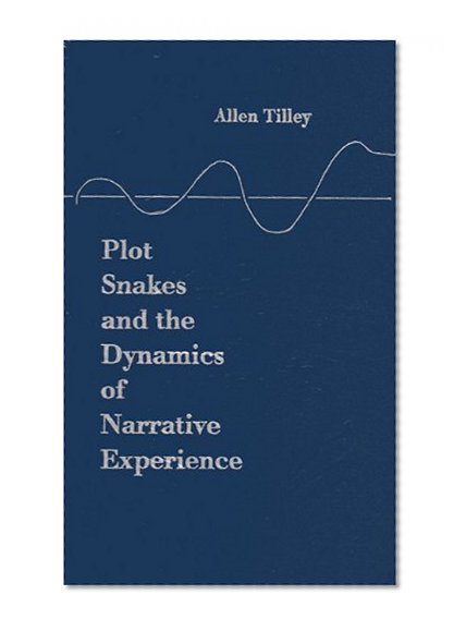 Plot Snakes and the Dynamics of Narrative Experience