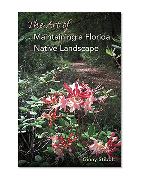 Book Cover The Art of Maintaining a Florida Native Landscape