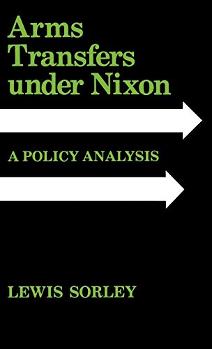 Arms Transfers under Nixon: A Policy Analysis