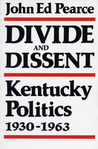 Divide and Dissent: Kentucky Politics, 1930-1963