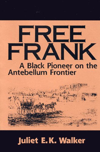 Free Frank: A Black Pioneer on the Antebellum Frontier