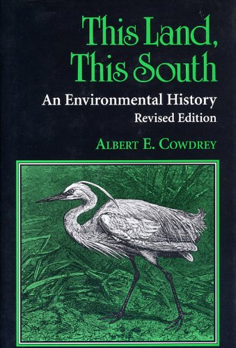 This Land, This South: An Environmental History (New Perspectives on the South)