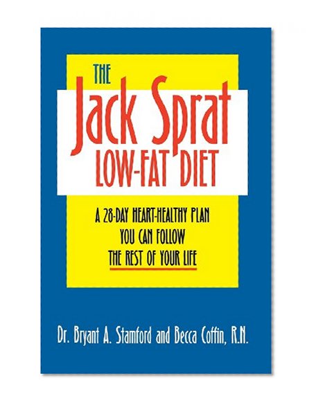 The Jack Sprat Low-Fat Diet: A 28-Day Heart-Healthy Plan You Can Follow the Rest of Your Life