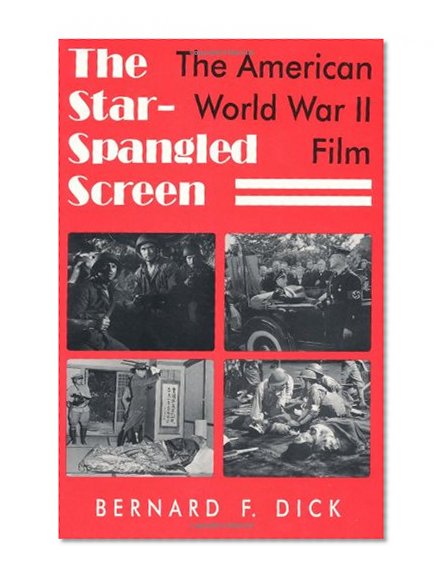 The Star-Spangled Screen: The American World War II Film