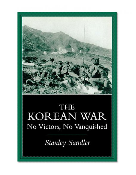 The Korean War: No Victors, No Vanquished