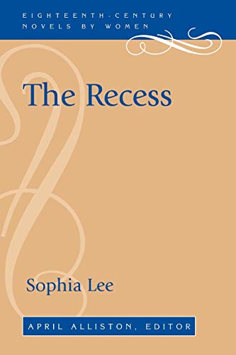 The Recess (Eighteenth-Century Novels by Women)