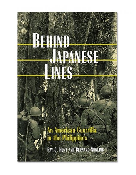 Behind Japanese Lines: An American Guerrilla in the Philippines