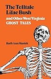 Telltale Lilac Bush and Other West Virginia Ghost Ta