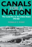 Canals For A Nation: The Canal Era in the United States, 1790-1860