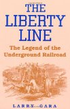 The Liberty Line: The Legend of the Underground Railroad
