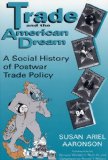 Trade and the American Dream: A Social History of Postwar Trade Policy