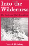 Into the Wilderness: The Lewis and Clark Expedition (New Books for New Readers)