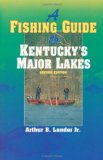 A Fishing Guide to Kentucky's Major Lakes