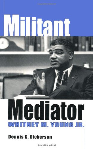 Militant Mediator: Whitney M. Young Jr.