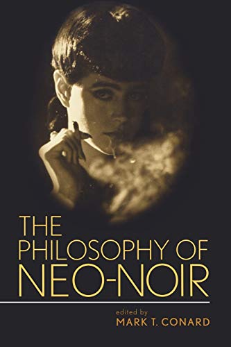 Book Cover The Philosophy of Neo-Noir (Philosophy Of Popular Culture)