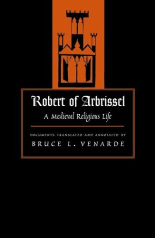 Robert of Arbrissel: A Medieval Religious Life (Medieval Texts in Translation)