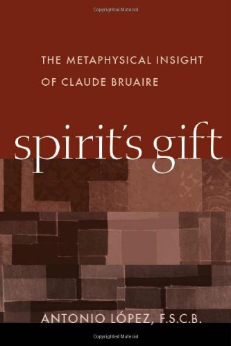 Spirit's Gift: The Metaphysical Insight of Claude Bruaire