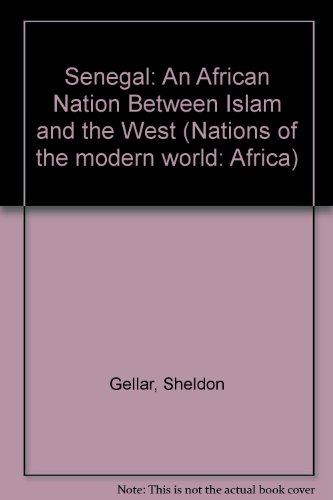 Senegal: An African Nation Between Islam and the West (Nations of the Modern World: Africa)