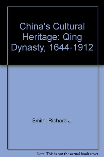 China's Cultural Heritage: The Qing Dynasty, 1644-1912, Second Edition