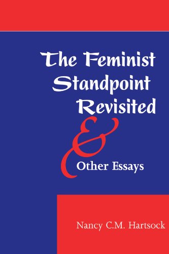 The Feminist Standpoint Revisited, And Other Essays (Feminist Theory & Politics S)