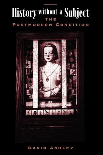 History Without A Subject: The Postmodern Condition (New Perspectives in Sociology)