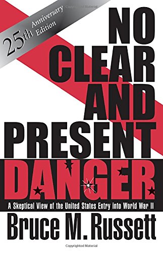 Book Cover No Clear And Present Danger: A Skeptical View Of The UNited States Entry Into World War II