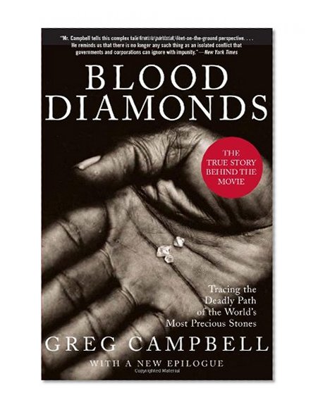 Blood Diamonds: Tracing the Deadly Path of the World's Most Precious Stones
