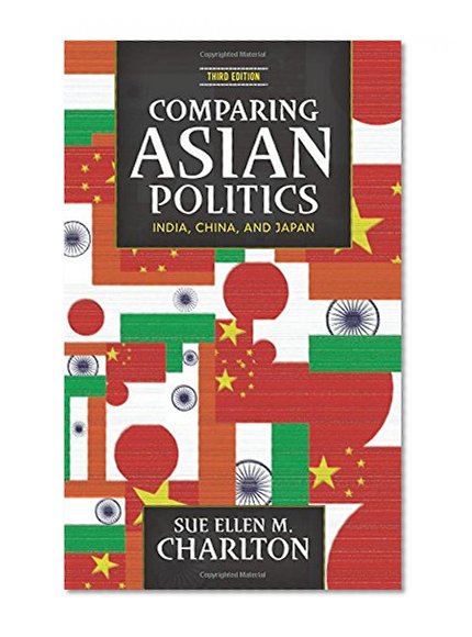 Comparing Asian Politics: India, China, and Japan