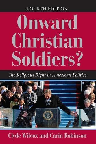 Onward Christian Soldiers?: The Religious Right in American Politics (Dilemmas in American Politics)