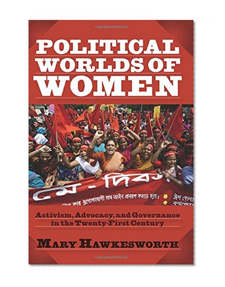 Book Cover Political Worlds of Women: Activism, Advocacy, and Governance in the Twenty-First Century