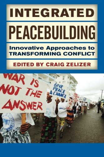 Book Cover Integrated Peacebuilding: Innovative Approaches to Transforming Conflict