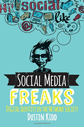 Book Cover Social Media Freaks: Digital Identity in the Network Society