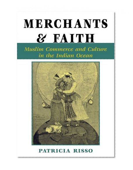 Book Cover Merchants And Faith: Muslim Commerce And Culture In The Indian Ocean (New Perspectives on Asian History)